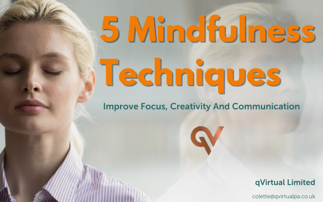 5 Mindfulness Techniques To Improve Focus, Creativity And Communication