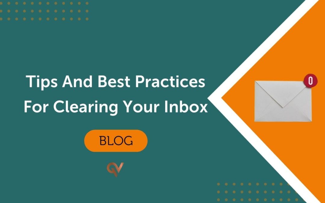 Tips And Best Practices For Clearing Your Inbox