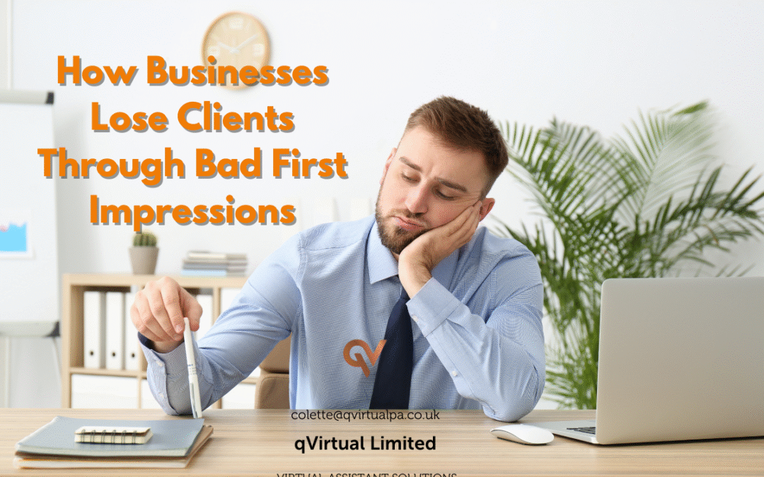 How Businesses Lose Clients Through Bad First Impressions